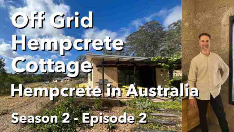 Video | Wingham Hempcrete Off Grid Cottage, Hempcrete in Australia S2 E2