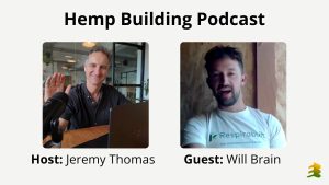 Hemp Building Podcast with Jeremy Thomas Guest-Will Brain